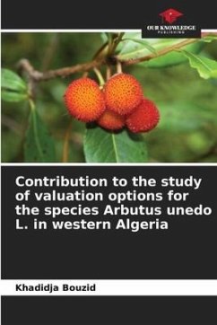 Contribution to the study of valuation options for the species Arbutus unedo L. in western Algeria - BOUZID, Khadidja