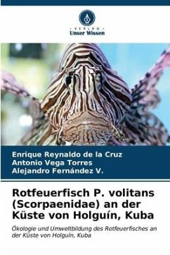 Rotfeuerfisch P. volitans (Scorpaenidae) an der Küste von Holguín, Kuba - Reynaldo de la Cruz, Enrique;Vega Torres, Antonio;Fernández V., Alejandro