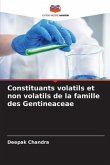 Constituants volatils et non volatils de la famille des Gentineaceae
