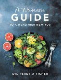 A Womans Guide to a Healthier New You (eBook, ePUB)