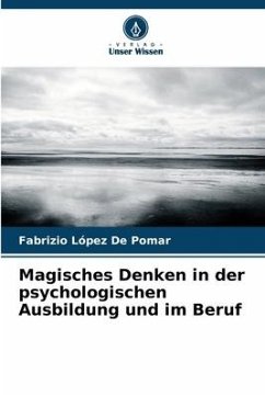Magisches Denken in der psychologischen Ausbildung und im Beruf - López De Pomar, Fabrizio