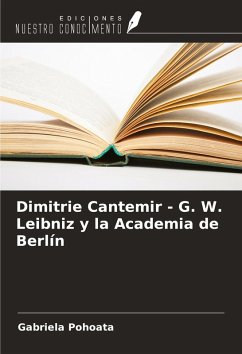 Cover Dimitrie Cantemir - G. W. Leibniz y la Academia de Berlín
