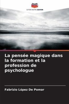 La pensée magique dans la formation et la profession de psychologue - López De Pomar, Fabrizio