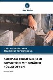 KOMPLEX MODIFIZIERTER GIPSBETON MIT BINÄREN FÜLLSTOFFEN