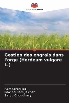 Gestion des engrais dans l'orge (Hordeum vulgare L.) - Jat, Ramkaran;Jakhar, Govind Ram;Choudhary, Sanju