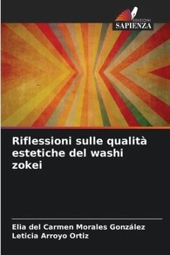 Riflessioni sulle qualità estetiche del washi zokei - Morales González, Elia del Carmen;Arroyo Ortiz, Leticia