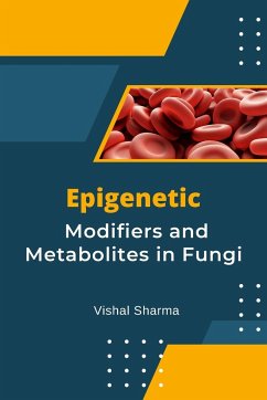 Epigenetic Modifiers and Metabolites in Fungi - Vishal, Sharma