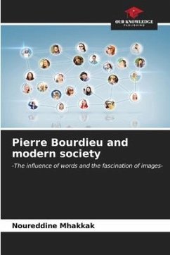 Pierre Bourdieu and modern society - Mhakkak, Noureddine