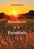 O Amanhecer e a Eternidade