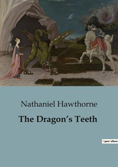 The Dragon¿s Teeth - Hawthorne, Nathaniel