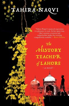 THE HISTORY TEACHER OF LAHORE A NOVEL - Naqvi, Tahira