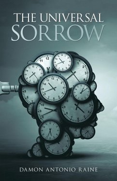 The Universal Sorrow (eBook, ePUB) - Raine, Damon Antonio