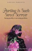 Parting Is Such Sweet Sorrow: Saying Goodbye to an Eating Problem (eBook, ePUB)