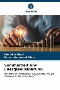 Sommerzeit und Energieeinsparung - Waleed, Khalid;Mirza, Faisal Mehmood