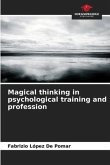 Magical thinking in psychological training and profession