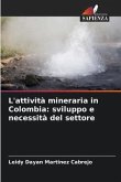 L'attività mineraria in Colombia: sviluppo e necessità del settore