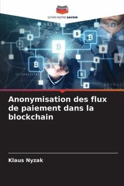 Anonymisation des flux de paiement dans la blockchain - Nyzak, Klaus