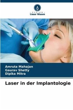 Laser in der Implantologie - Mahajan, Amruta;Shetty, Gaurav;Mitra, Dipika