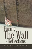 Facing the Wall - Reflections (eBook, ePUB)