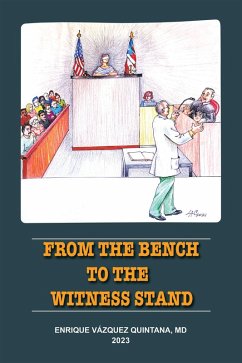 From the Bench to the Witness Stand (eBook, ePUB) - Vázquez Quintana M. D., Enrique