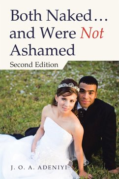 Both Naked ... and Were Not Ashamed (eBook, ePUB) - Adeniyi, J. O. A.