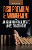 Risk Premium & Management - an Asian Direct Real Estate (Dre) Perspective (eBook, ePUB)
