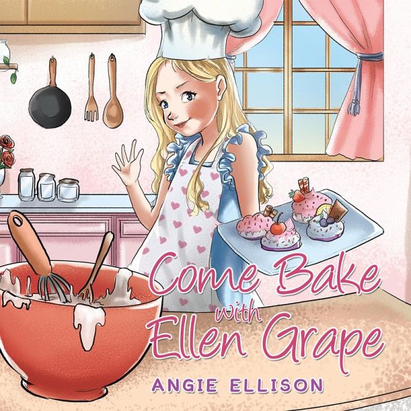Come Bake with Ellen Grape (eBook, ePUB) Come Bake with Ellen Grape (eBook, ePUB)