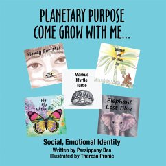 Planetary Purpose Come Grow with Me... (eBook, ePUB)