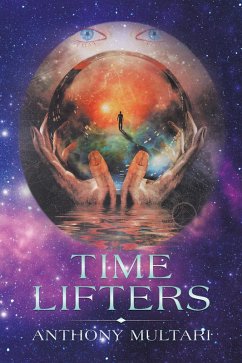 Time Lifters (eBook, ePUB) - Multari, Anthony