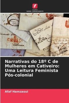 Narrativas do 18º C de Mulheres em Cativeiro: Uma Leitura Feminista Pós-colonial - Hamzaoui, Afaf