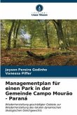 Managementplan für einen Park in der Gemeinde Campo Mourão - Paraná