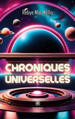 Chroniques universelles - Rebye Mac Kellis