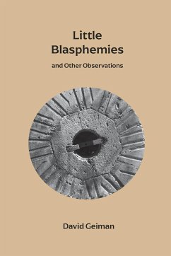 Little Blasphemies - Geiman, David; Geiman, Dave