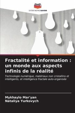 Fractalité et information : un monde aux aspects infinis de la réalité - Mar'yan, Mykhaylo;Yurkovych, Nataliya