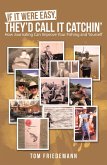 If It Were Easy, They'd Call It Catchin' (eBook, ePUB)