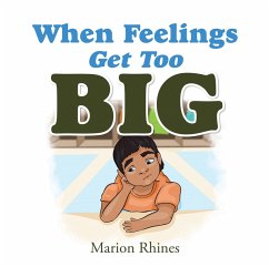 When Feelings Get Too Big (eBook, ePUB) - Rhines, Marion