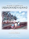 The Journey to Freedom on the Underground Railroad (eBook, ePUB)