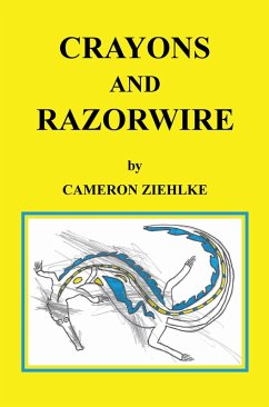 Crayons and Razorwire (eBook, ePUB) - Ziehlke, Cameron