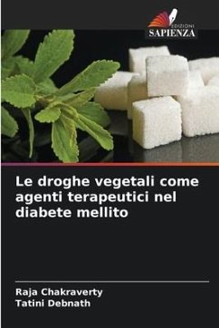 Le droghe vegetali come agenti terapeutici nel diabete mellito - Chakraverty, Raja;Debnath, Tatini