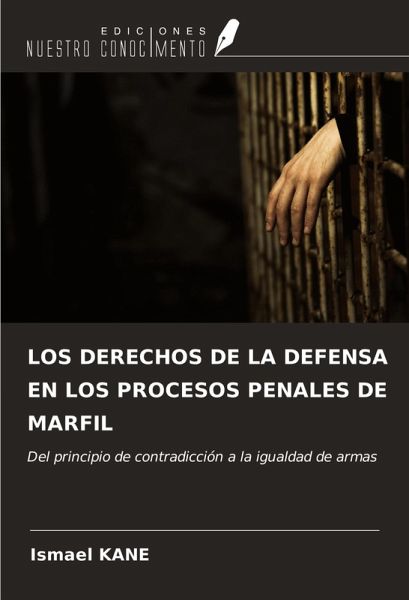 LOS DERECHOS DE LA DEFENSA EN LOS PROCESOS PENALES DE MARFIL LOS DERECHOS DE LA DEFENSA EN LOS PROCESOS PENALES DE MARFIL