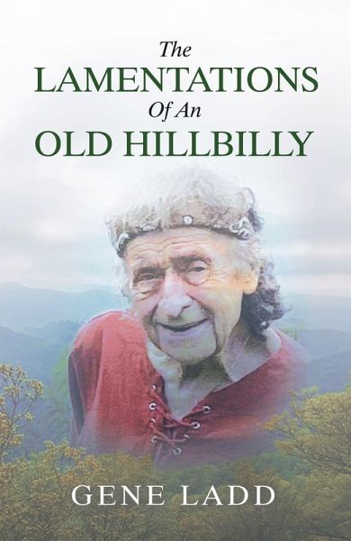 The Lamentations of an Old Hillbilly (eBook, ePUB) The Lamentations of an Old Hillbilly (eBook, ePUB)