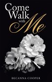 Come Walk with Me (eBook, ePUB) Come Walk with Me (eBook, ePUB)