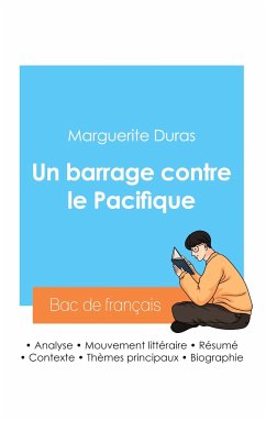 Réussir son Bac de français 2024 : Analyse du roman Un barrage contre le Pacifique de Marguerite Duras - Duras, Marguerite