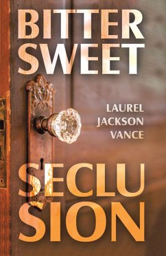 Bittersweet Seclusion (eBook, ePUB) - Vance, Laurel Jackson