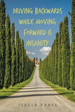 Cover Driving Backwards While Moving Forward Is Insanity (eBook, ePUB)