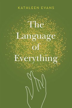 The Language of Everything (eBook, ePUB) - Evans, Kathleen