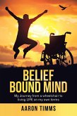 Belief Bound Mind (eBook, ePUB)