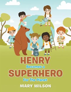 Henry Becomes a Superhero for the Planet (eBook, ePUB) - Wilson, Mary