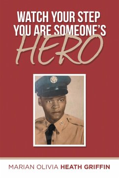 Cover Watch Your Step You Are Someone's Hero (eBook, ePUB)
