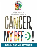 Cancer, My Bff :) ! (eBook, ePUB)